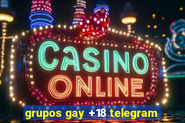 grupos gay +18 telegram